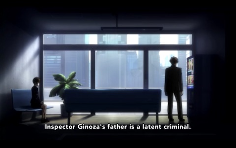 "Inspector Ginoza's father is a latent criminal."
