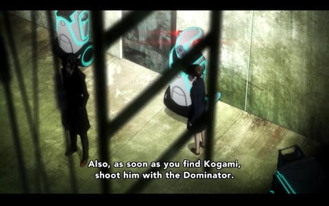 "Also, as soon as you find Kogami, shoot him with the Dominator."