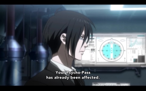 "Your Psycho-Pass has already been affected."