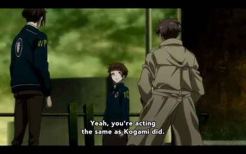 "You're acting the same as Kogami did."